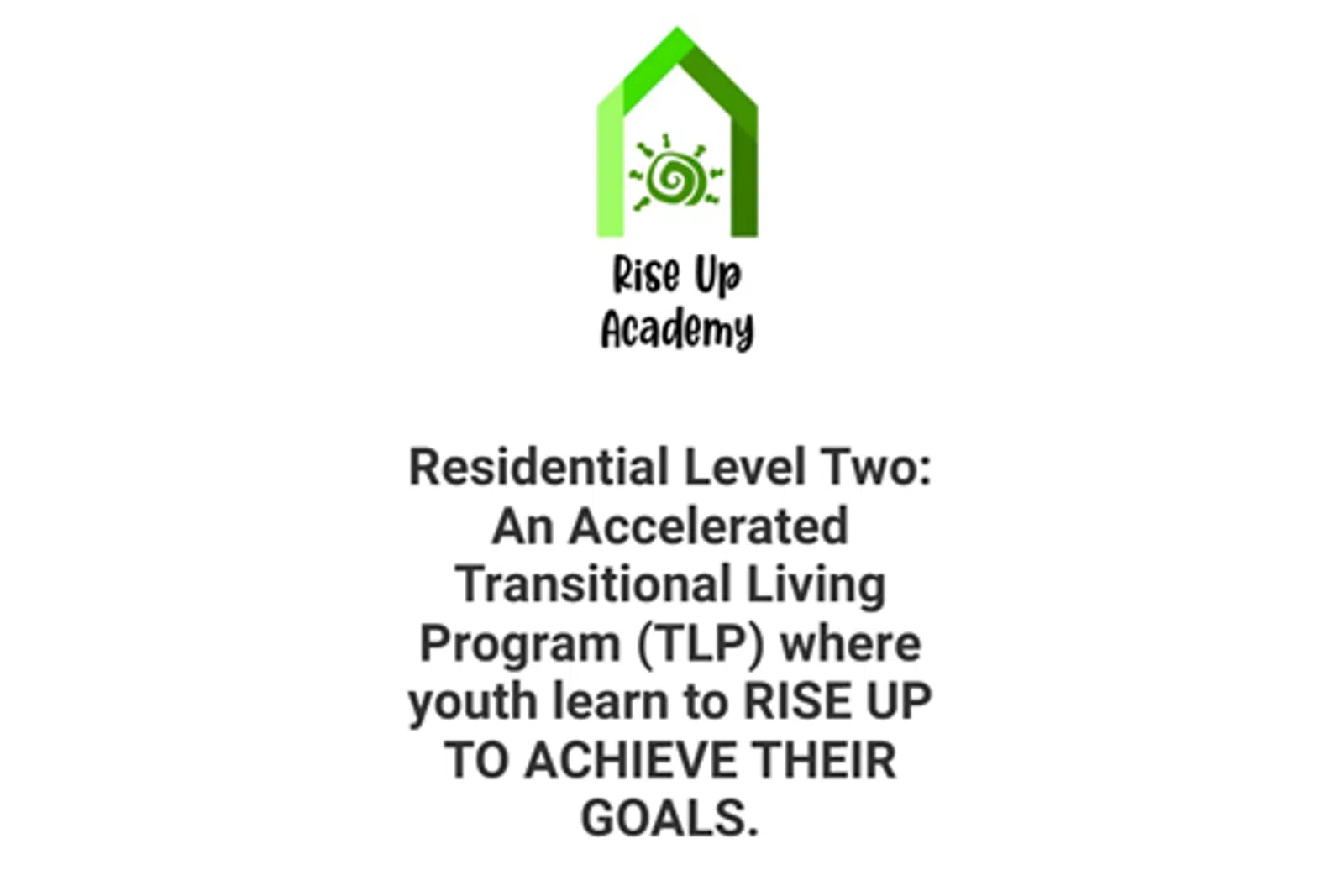Rise Up Academy logo with green house and sun icon promoting Residential Level Two Transitional Living Program for youth goals.