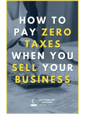 Text image on paying zero taxes when selling your business with a background of person using calculator.