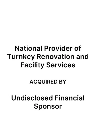 Text stating a national turnkey renovation provider acquired by an undisclosed financial sponsor on white background.