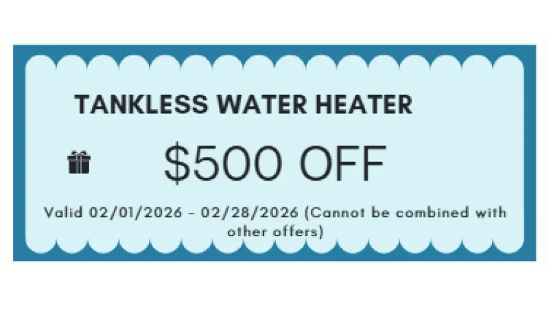 Tankless water heater $500 off coupon valid from 02/01/2026 to 02/28/2026