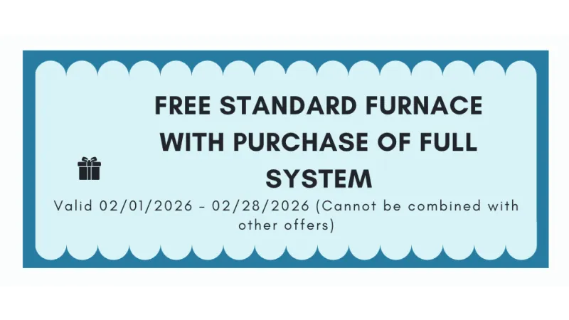 Free standard furnace offer with purchase of full system valid from Feb 1 to Feb 28, 2026, no combined offers.