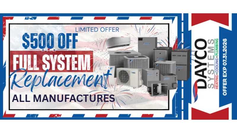 $500 off full HVAC system replacement for all manufacturers with limited time offer from Dayco Systems.