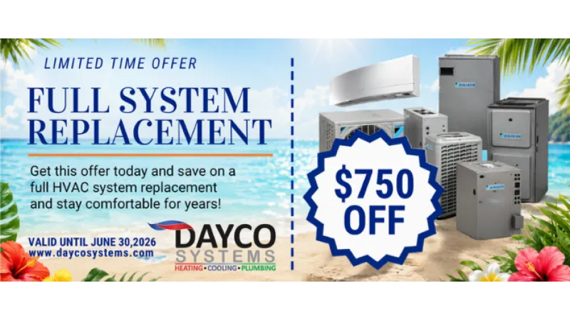 Limited time offer for full HVAC system replacement with $750 discount by Dayco Systems until June 30, 2026.