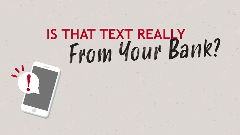 Graphic asking if a text message is really from your bank with a phone showing an alert symbol.