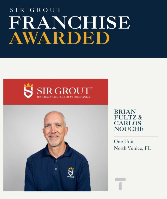 Sir Grout is proud to announce continued franchise growth in Florida as Brian Fultz and Carlos Nouche expand their footprint with an additional unit in North Venice, FL.