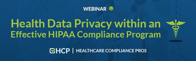 Health Data Privacy within an Effective HIPAA Compliance Program