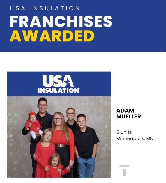 USA Insulation is proud to congratulate Adam Mueller on becoming the new owner of five franchise locations in the Minneapolis-St. Paul area.