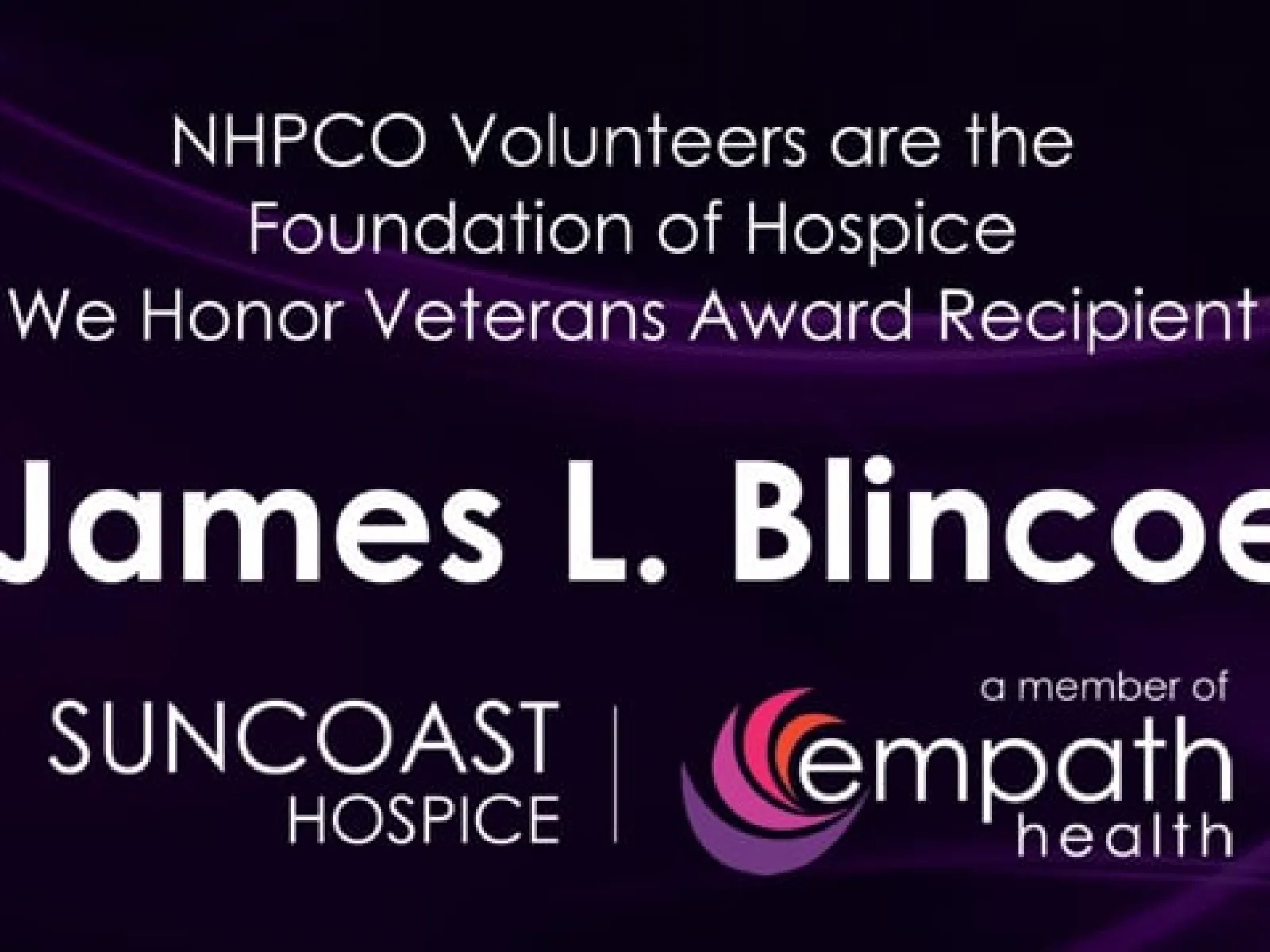 Award announcement for James L. Blincoe as NHCPO Volunteers Honor Veterans Award recipient with Suncoast Hospice and Empath Health logos.