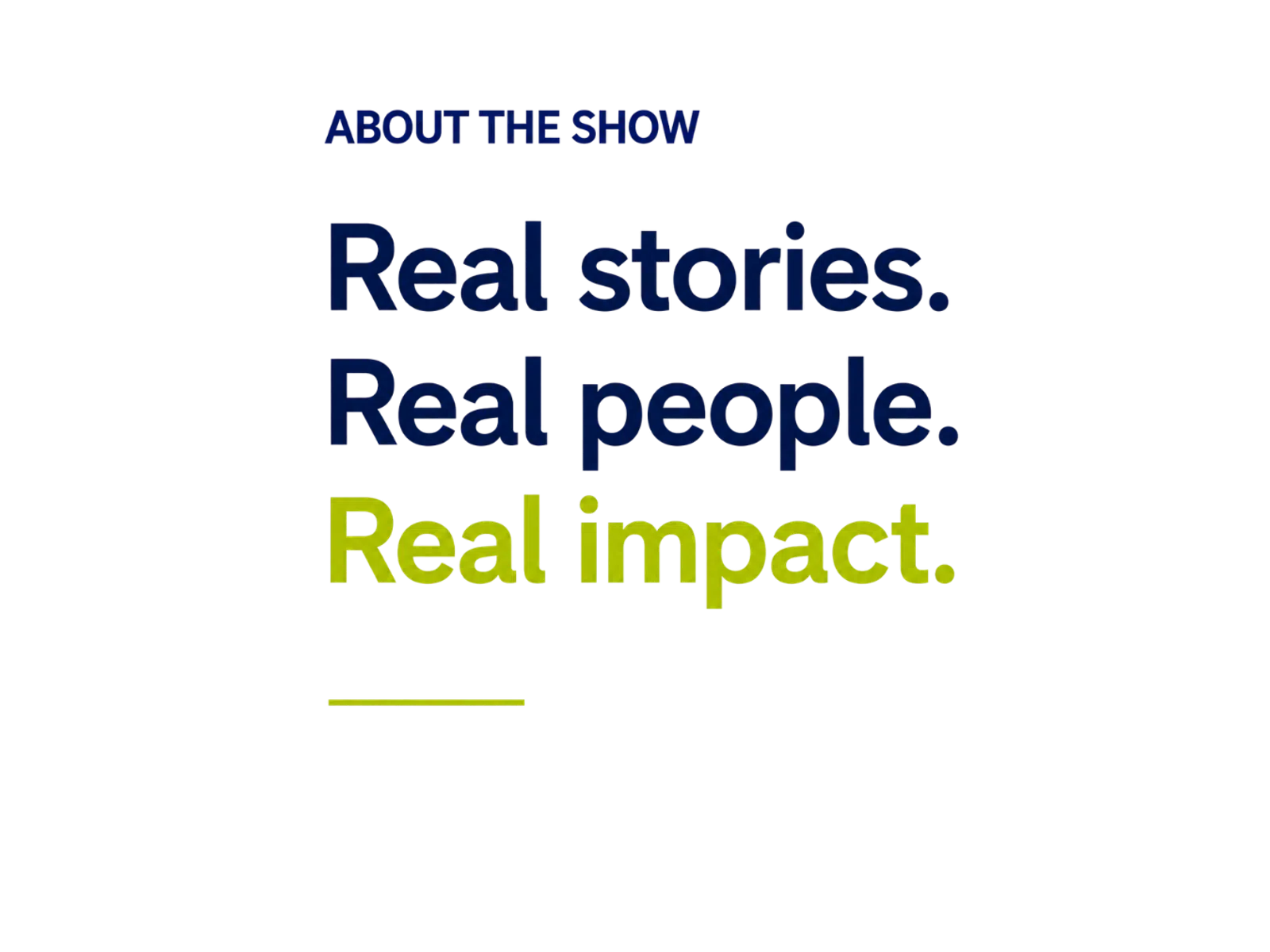 Text graphic with phrases Real stories. Real people. Real impact. in blue and yellow colors.