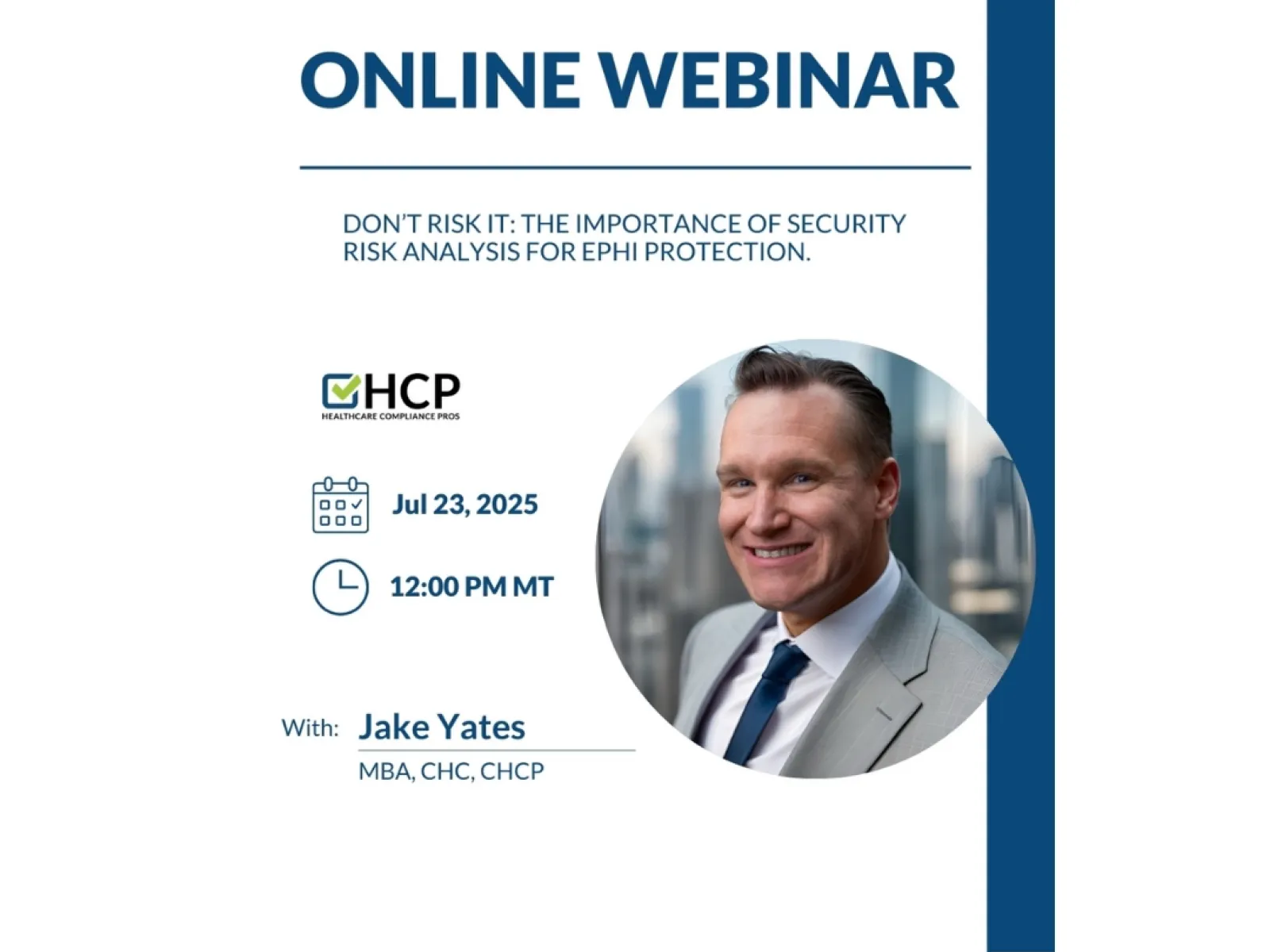 Online webinar on security risk analysis for EPHI protection with Jake Yates on July 23, 2025, at 12 PM MT.