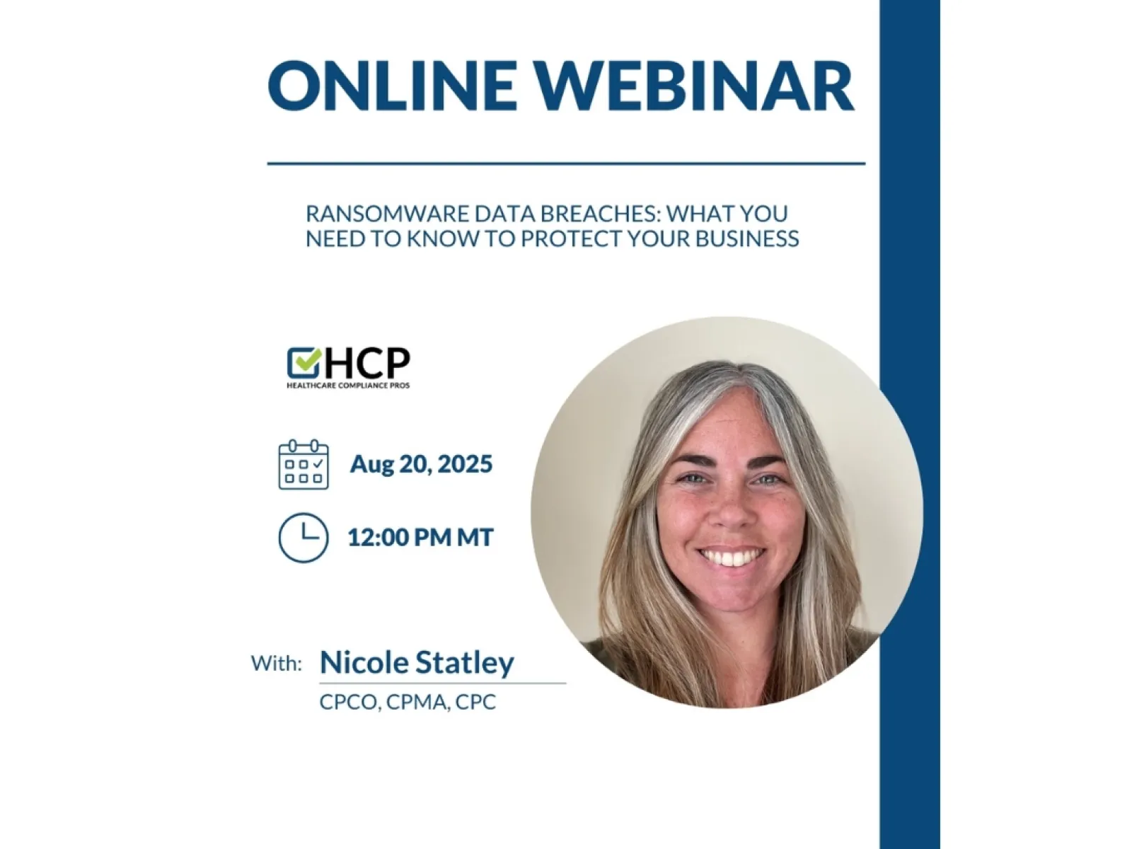 Online webinar on ransomware data breaches with Nicole Statley on Aug 20, 2025, at 12 PM MT by Healthcare Compliance Pros.