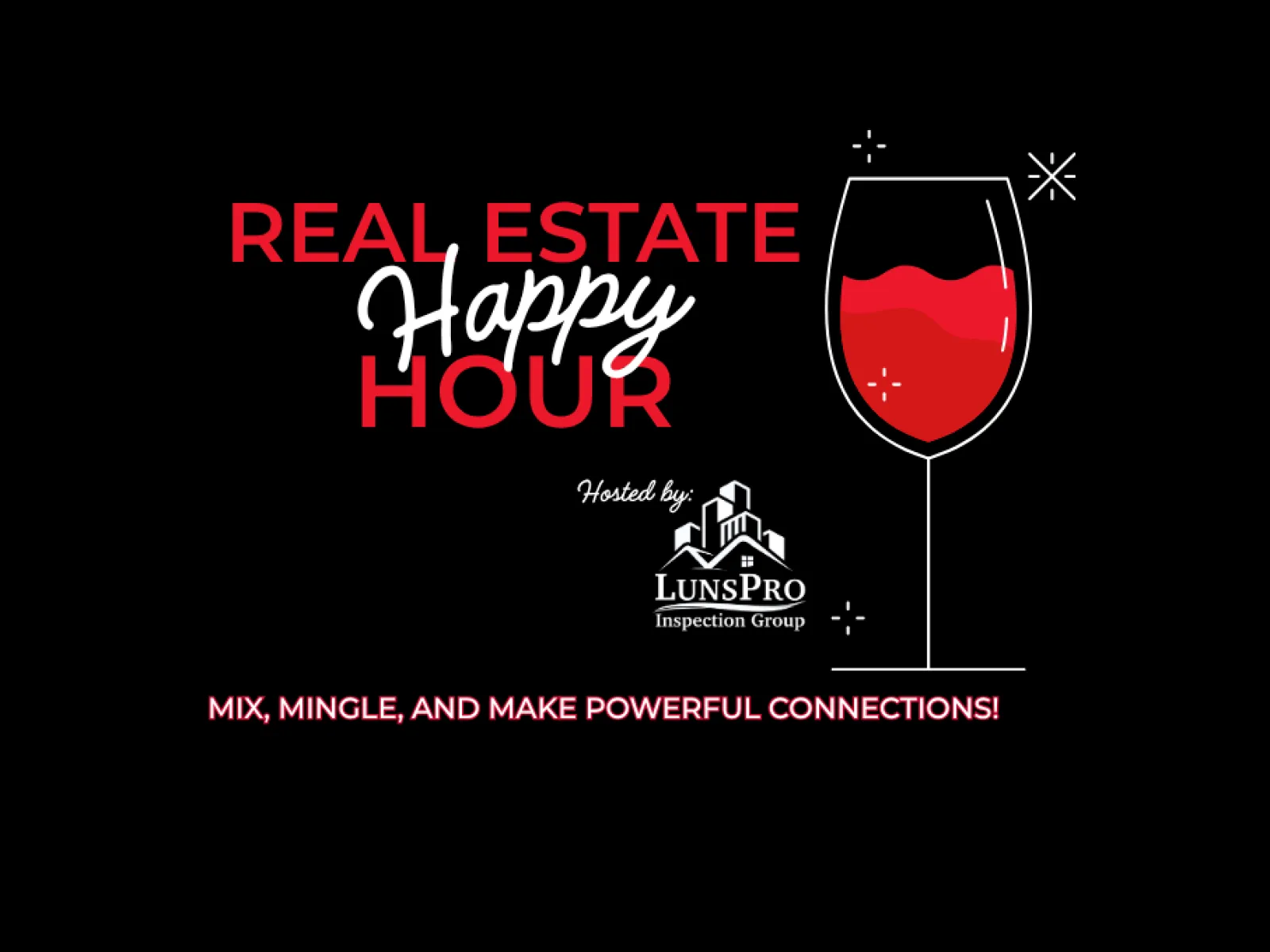 Real Estate Happy Hour event promotion with red wine glass and LunsPro Inspection Group logo on black background.