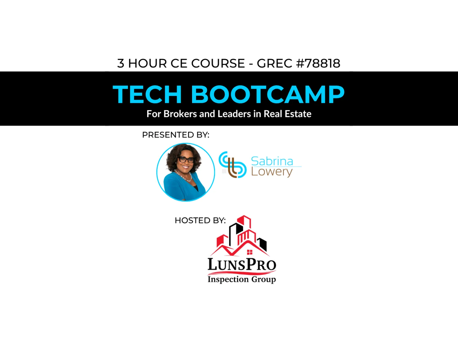 Tech Bootcamp 3-hour CE course for brokers and real estate leaders presented by Sabrina Lowery hosted by LunsPro Inspection Group.