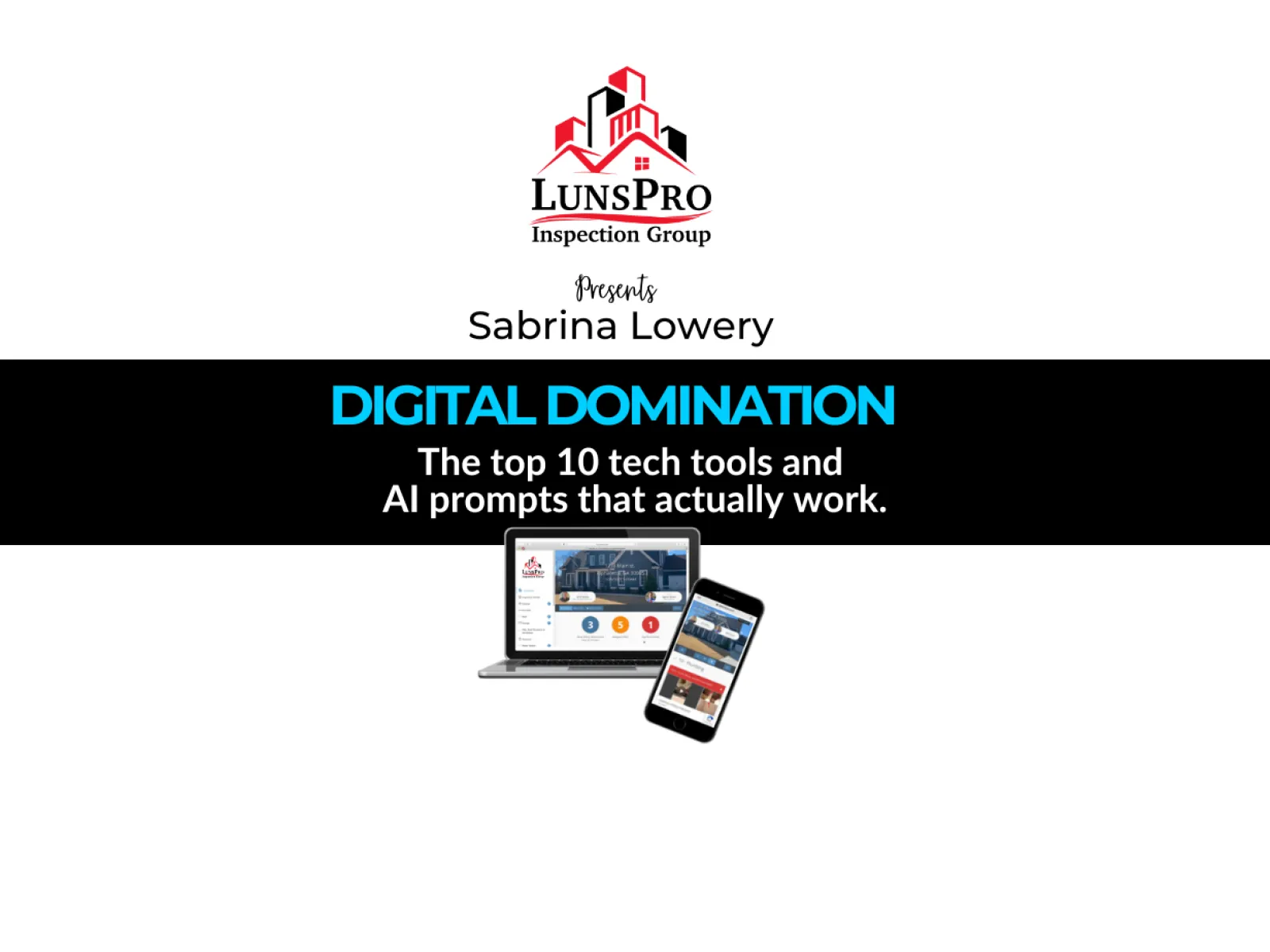 LunsPro Inspection Group presents Sabrina Lowery's Digital Domination tech tools and AI prompts guide with device visuals.