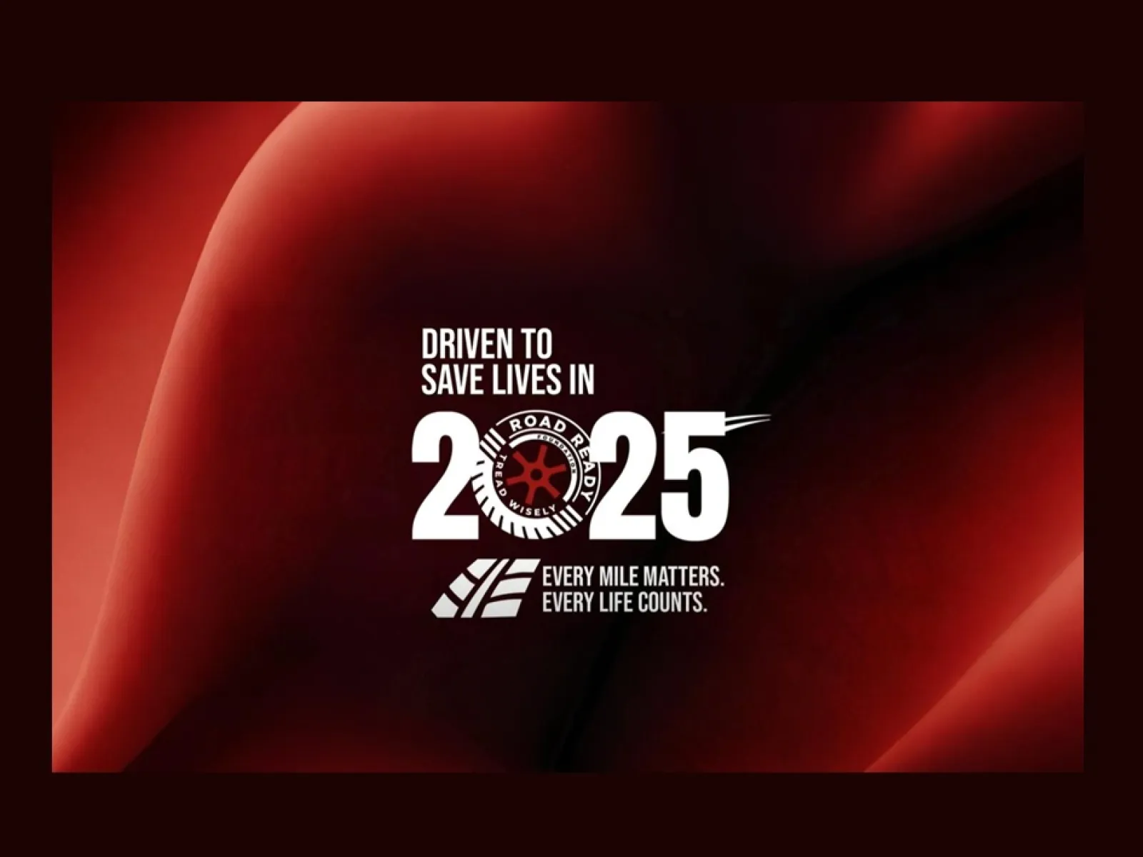 Road safety campaign logo with text Driven to Save Lives in 2025 and Every Mile Matters on a dark red background.