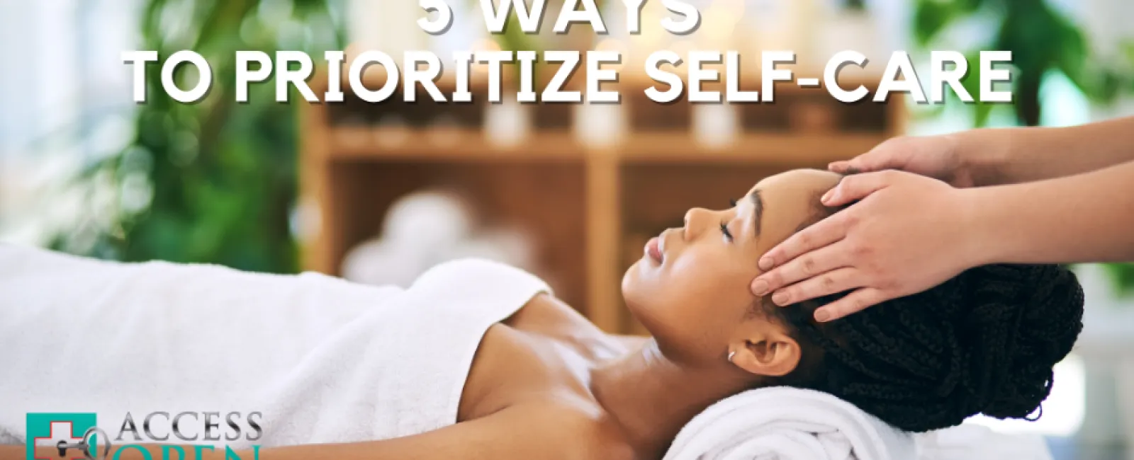 5 Ways to Prioritize Self-Care