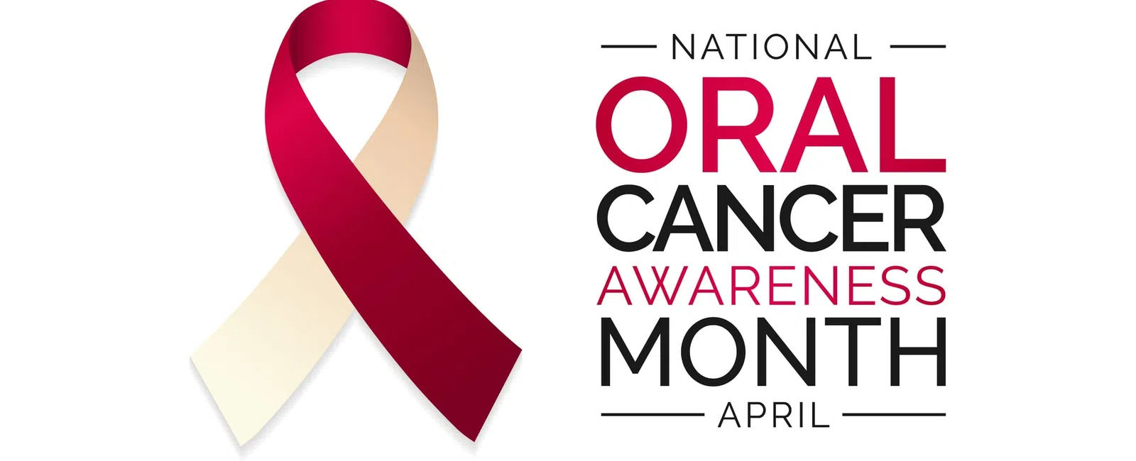 Burgundy and beige ribbon symbolizing National Oral Cancer Awareness Month in April on a white background.