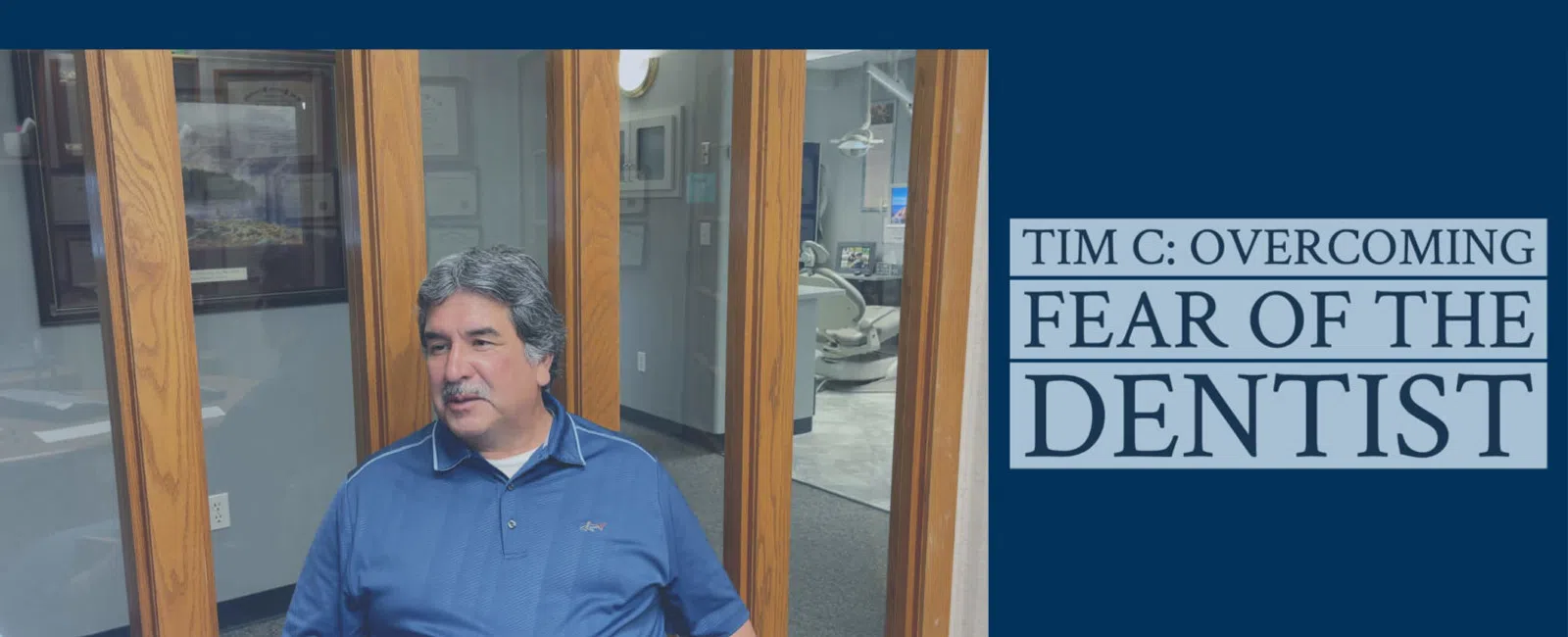 Middle-aged man seated in dental office, sharing his story about overcoming fear of the dentist.