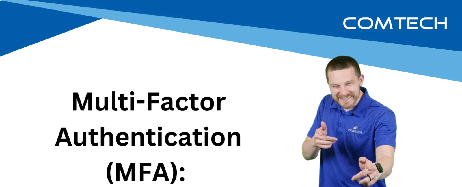 Multi-Factor Authentication (MFA): Why You Need It and How to Use It