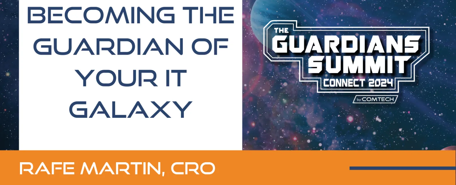 Space-themed banner titled Becoming the Guardian of Your IT Galaxy by Rafe Martin for Guardians Summit Connect 2024.
