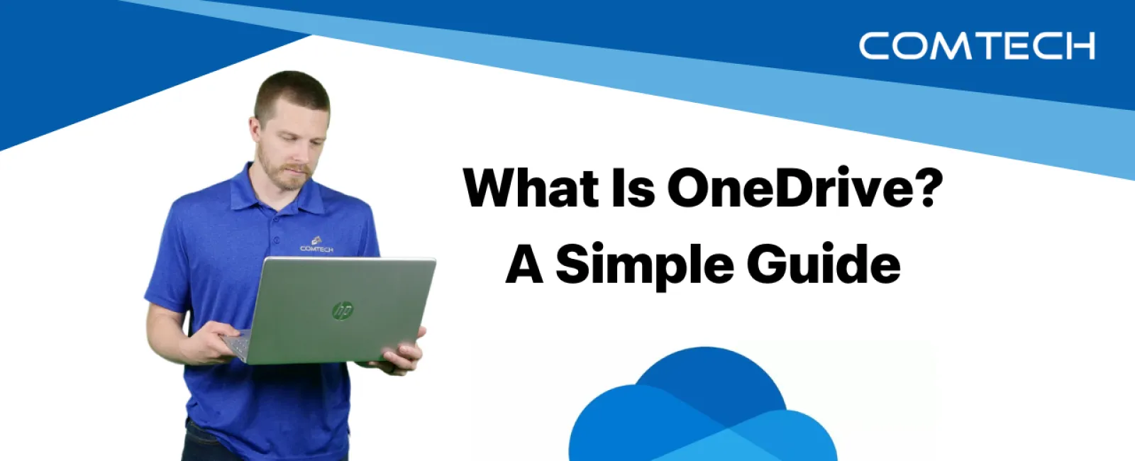 Man in blue shirt holding laptop next to text about OneDrive with cloud logo and Comtech branding.