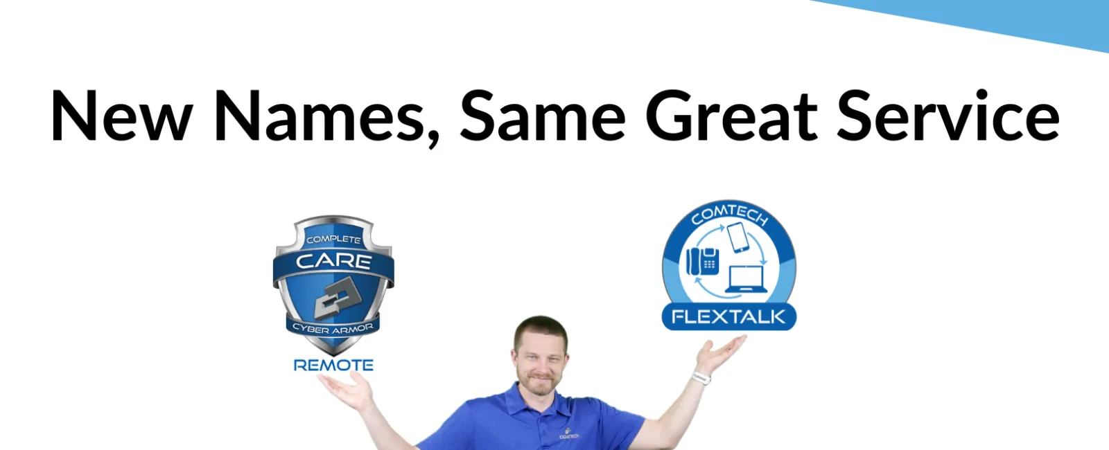 Man in blue shirt holding logos for Comtech's remote and FlexTalk services under new names message.