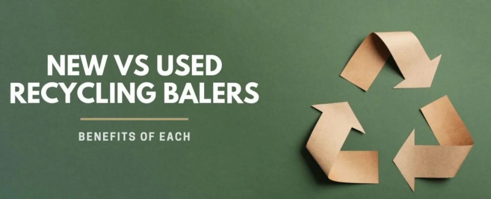 Comparison of new versus used recycling balers with benefits highlighted and a cardboard recycling symbol.
