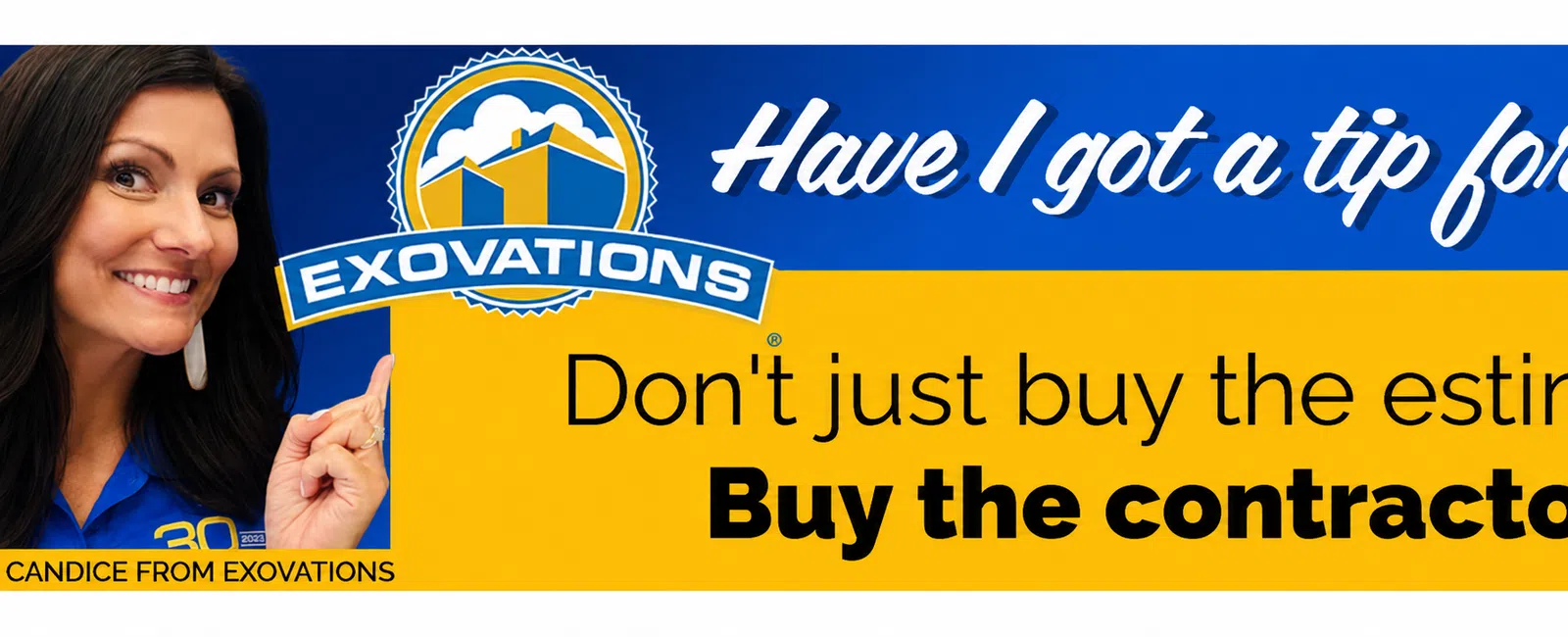 Smiling woman points to Exovations logo and homeowner tip encouraging buying the contractor, not just the estimate.