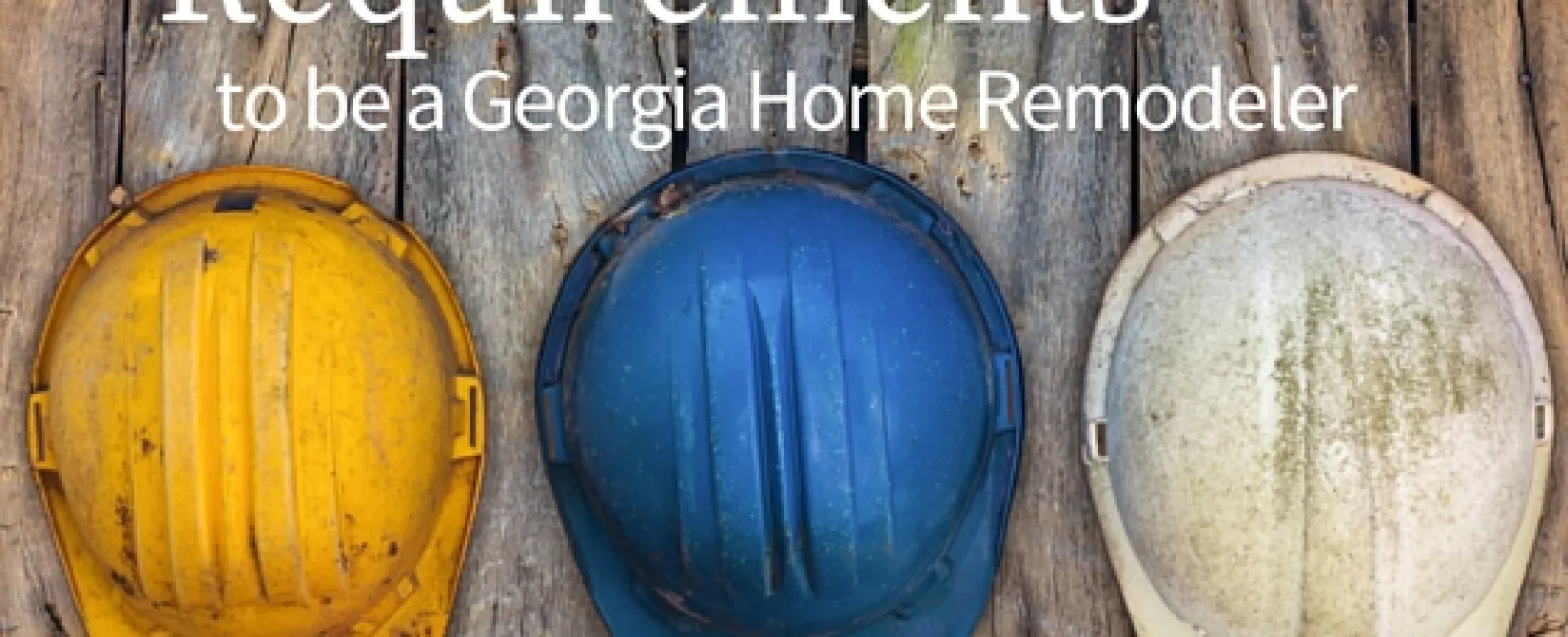 Requirements of a Georgia Home Remodeler