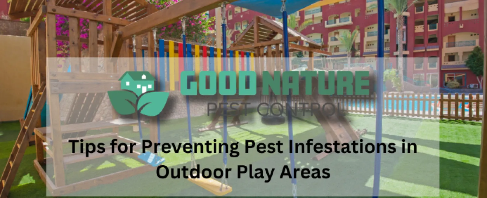 Tips for Preventing Pest Infestations in Outdoor Play Areas