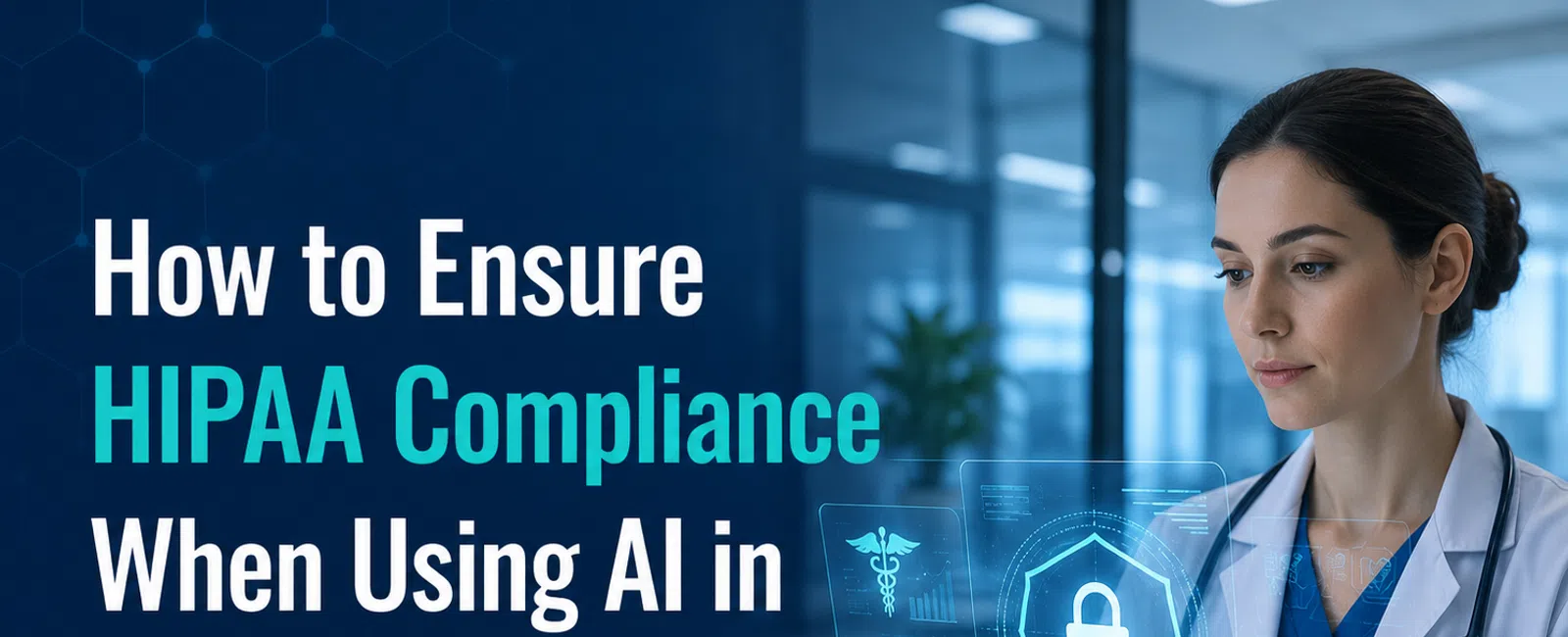 Doctor using tablet with digital security icons illustrating HIPAA compliance in healthcare AI applications.