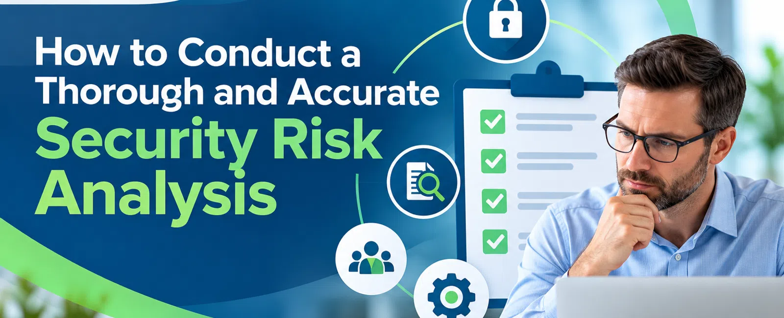 Man working on laptop with checklist and security icons illustrating security risk analysis process.