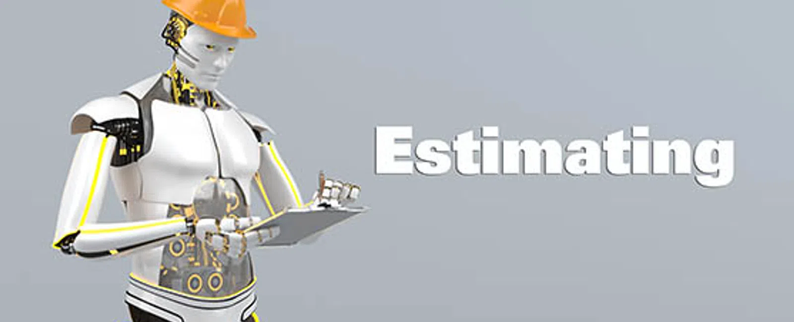 Robot wearing a construction hard hat using a tablet with overlaid text reading Estimating on gray background