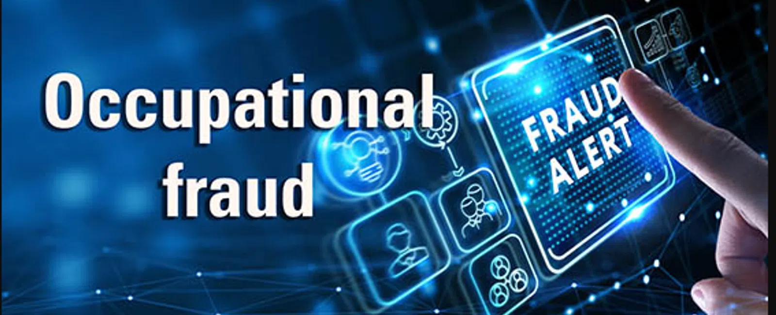 Hand pointing to a digital 'FRAUD ALERT' button with overlaid text reading 'Occupational fraud' on blue tech background