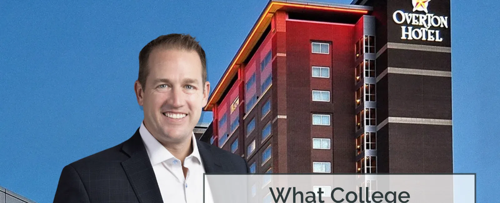 Man in suit stands smiling in front of Overton Hotel with overlaid text about college applications and hotel demand.
