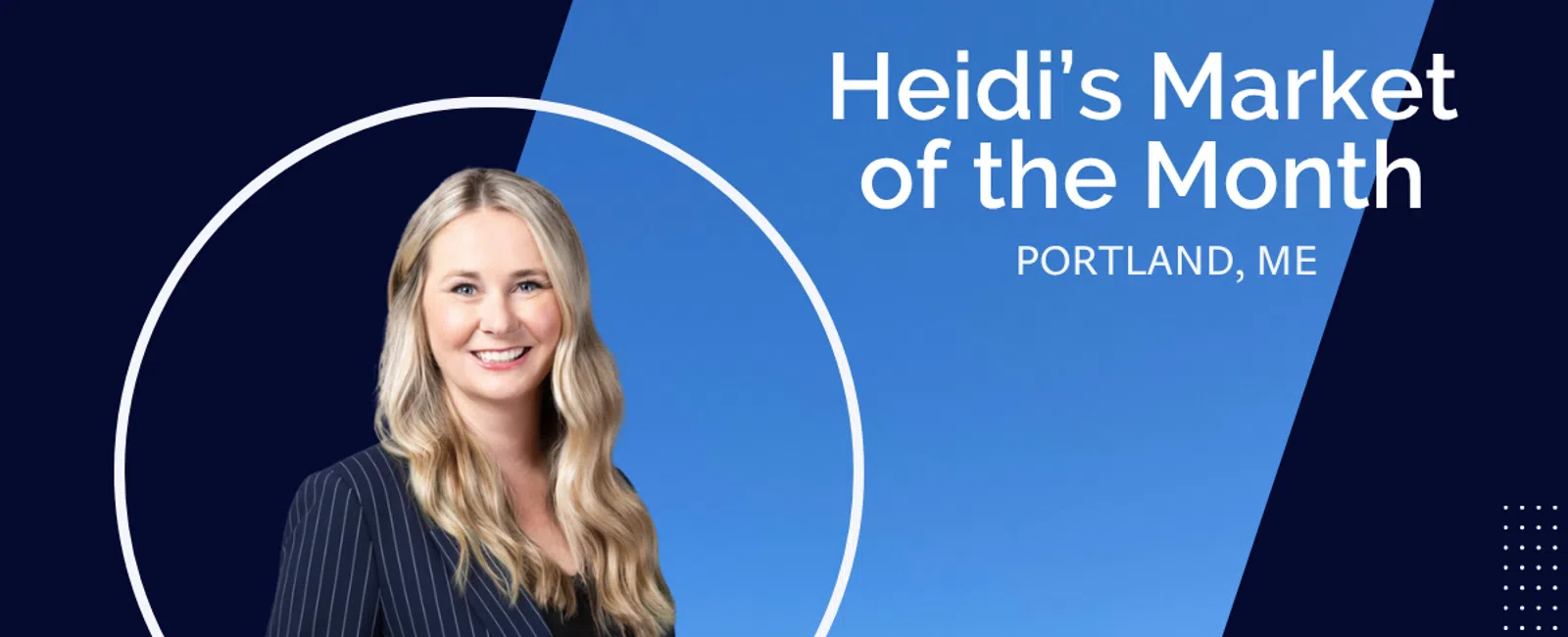 Heidi's Market of the Month Portland ME with lighthouse, city skyline at dusk, and professional woman portrait.