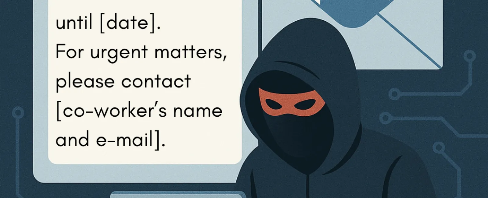 Hacker in dark hoodie working on laptop with warning symbol and encrypted email graphics, out of office message nearby
