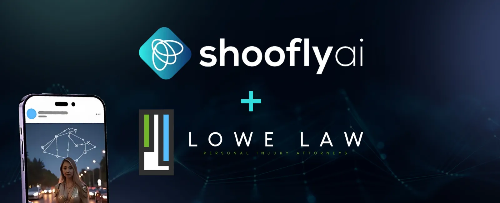 Shoofly AI and Lowe Law logos with a smartphone displaying a social media post of a woman at night on a city street.