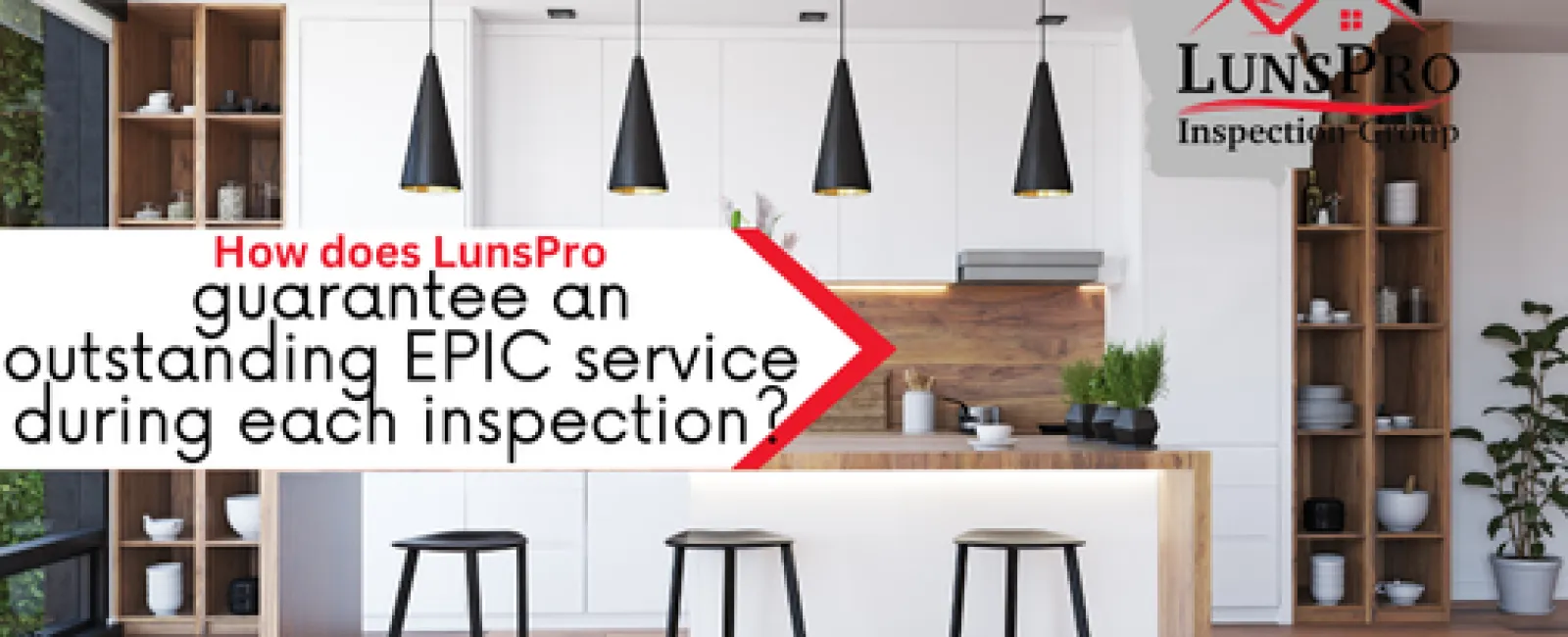 How does LunsPro guarantee an outstanding EPIC service during each inspection?