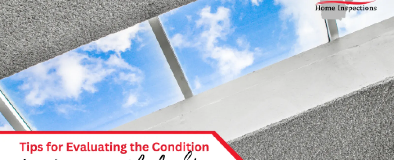 Tips for Evaluating the Condition of a Home’s Skylights