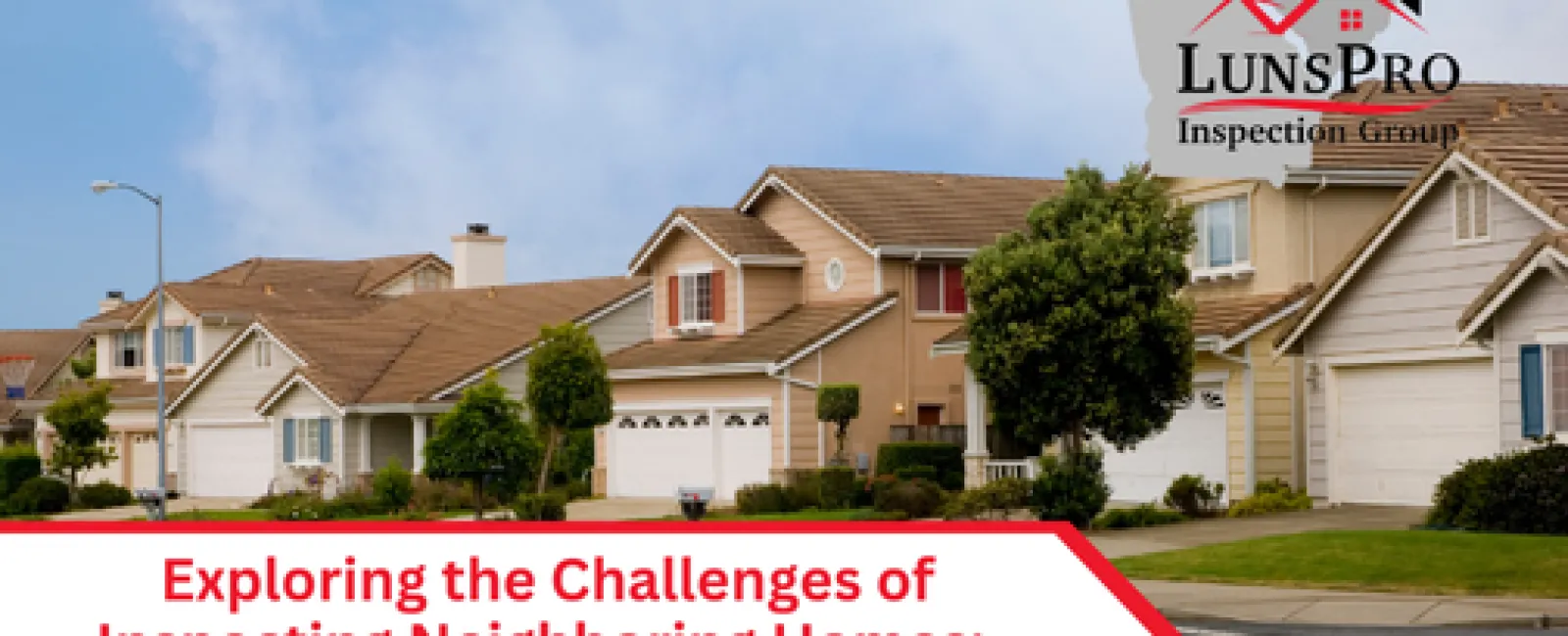 Exploring the Challenges of Inspecting Neighboring Homes: A Close Encounter