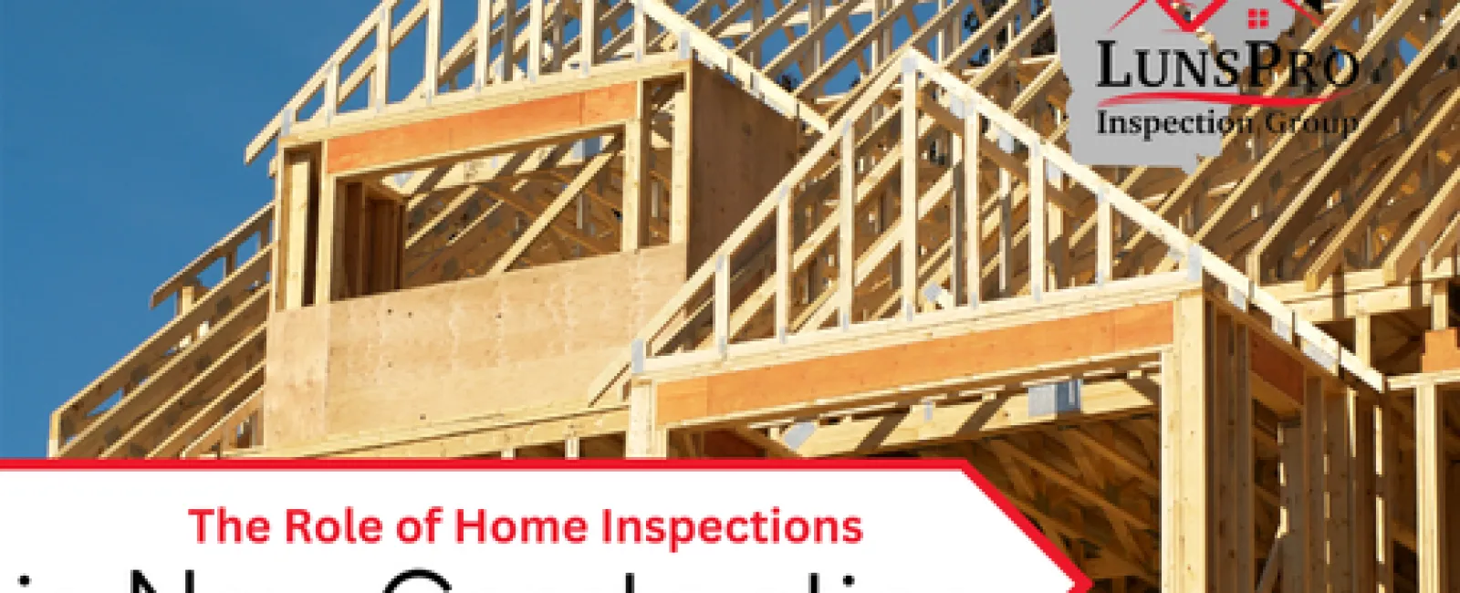 The Role of Home Inspections in New Construction