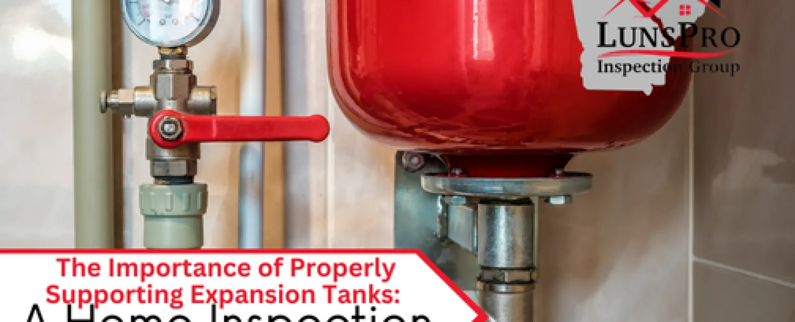 The Importance of Properly Supporting Expansion Tanks: A Home Inspection Perspective