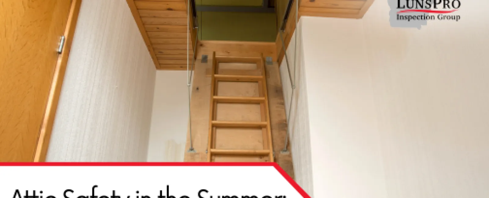 Attic Safety in the Summer: A Hot Reminder