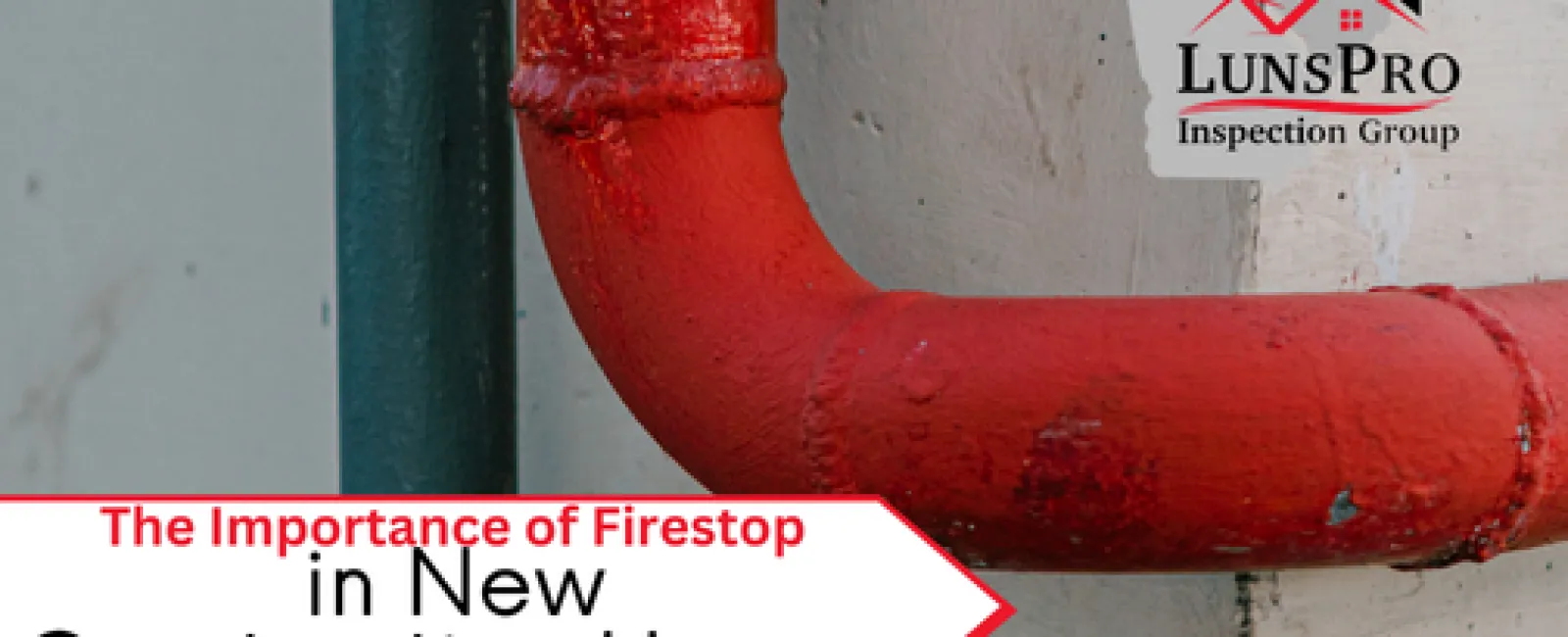 The Importance of Firestop in New Construction Homes