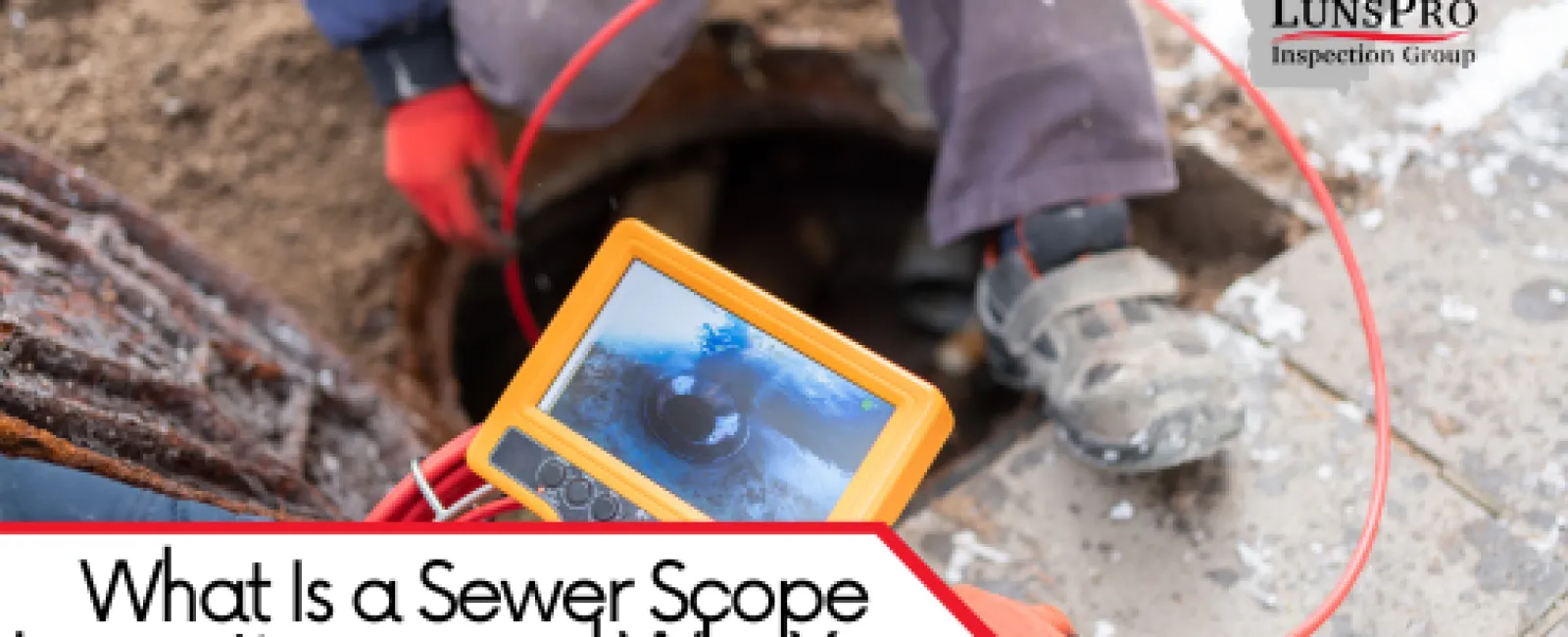 What Is a Sewer Scope Inspection — and Why Your Home Needs One