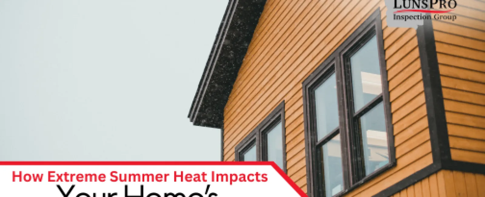 How Extreme Summer Heat Impacts Your Home’s Structure & Systems