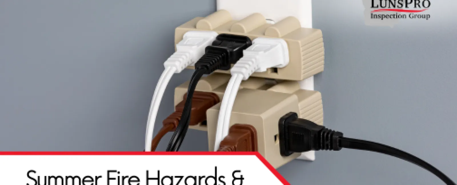 Summer Fire Hazards & Electrical Safety Inspections