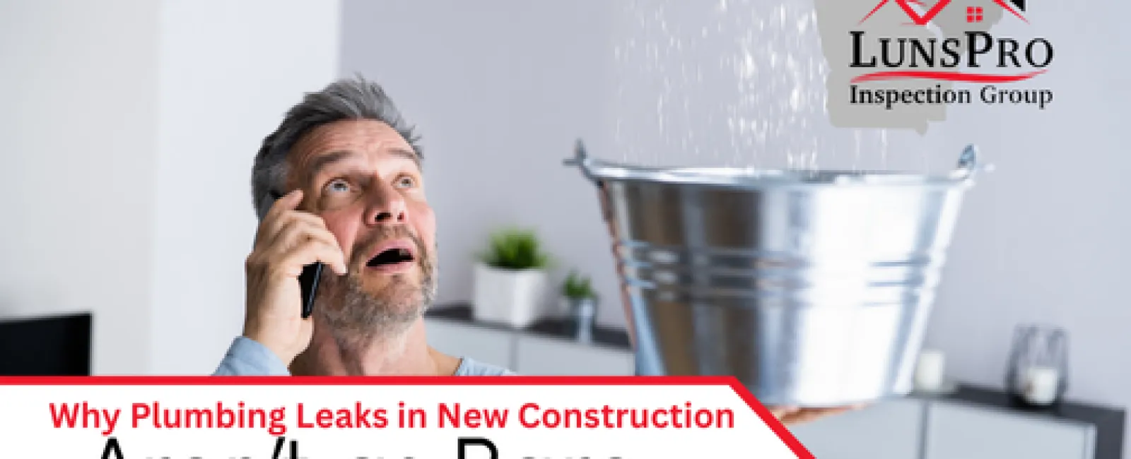 Why Plumbing Leaks in New Construction Aren’t as Rare as You Think