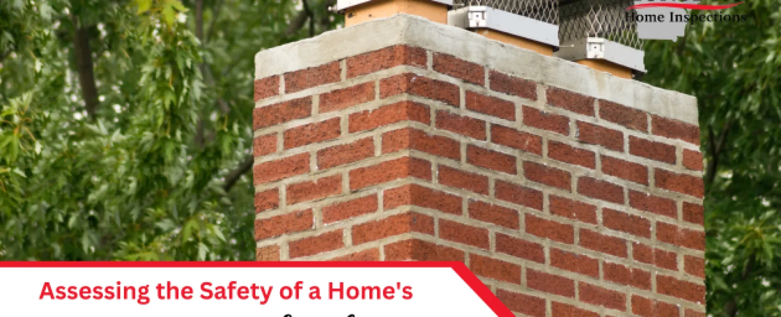 Assessing the Safety of a Home's Fireplaces and Chimneys